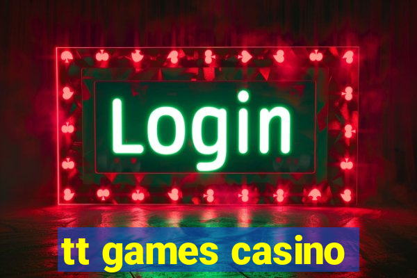 tt games casino